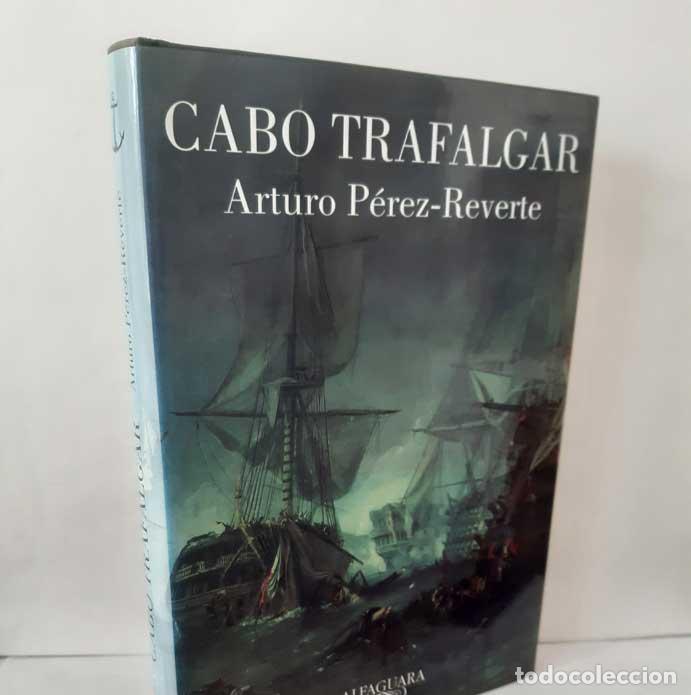 Livres: CABO TRAFALGAR. UN RELATO NAVAL - P&Eacute;REZ-REVERTE, ARTURO