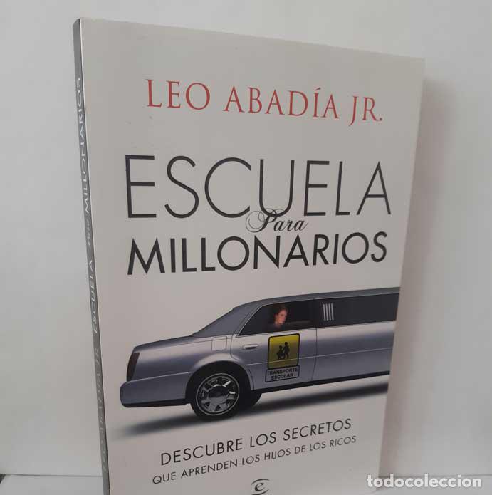 Livres: ESCUELA PARA MILLONARIOS - ABAD&Iacute;A JORDANA, LEO