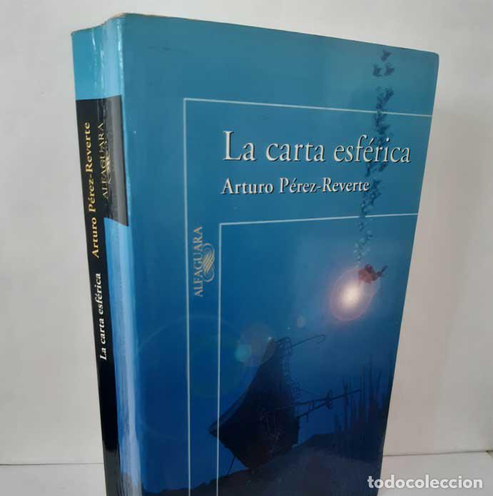 Livres: LA CARTA ESF&Eacute;RICA - P&Eacute;REZ-REVERTE, ARTURO
