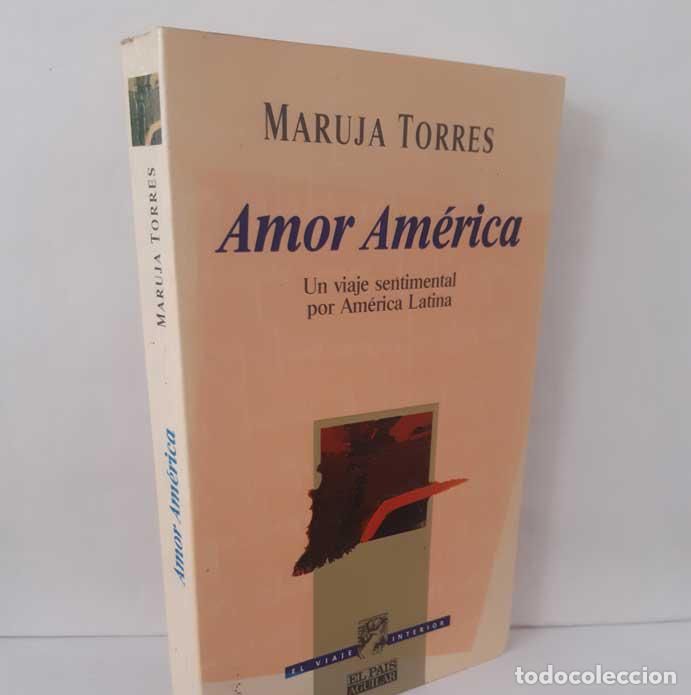 Livres: AMOR AM&Eacute;RICA. UN VIAJE SENTIMENTAL POR AM&Eacute;RICA LATINA - TORRES, MARUJA