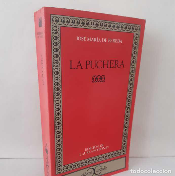 Livres: LA PUCHERA - PEREDA, JOS&Eacute; MAR&Iacute;A DE