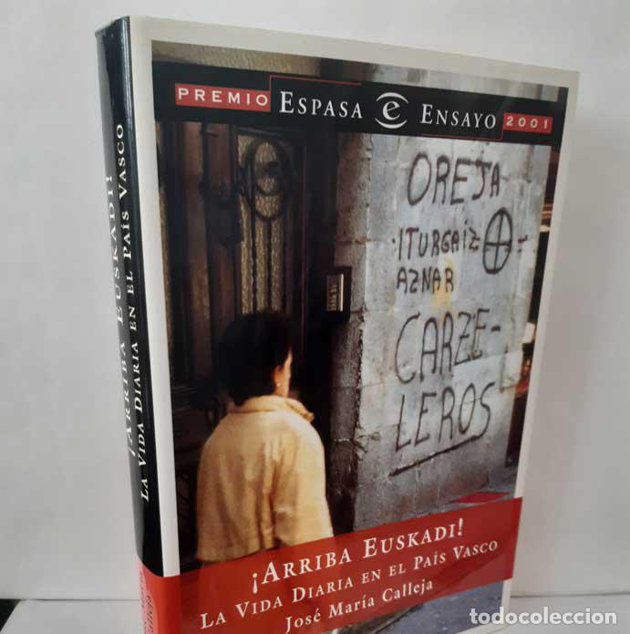 Livres: &iexcl;ARRIBA EUSKADI! LA VIDA DIARIA EN EL PA&Iacute;S VASCO - CALLEJA, JOS&Eacute; MAR&Iacute;A