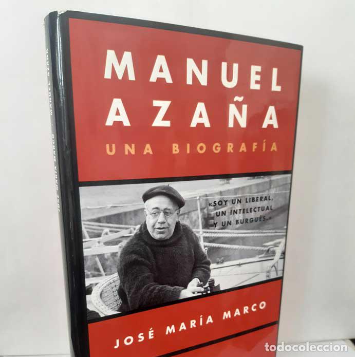 Livres: MANUEL AZA&Ntilde;A. UNA BIOGRAF&Iacute;A - MARCO, JOS&Eacute; MAR&Iacute;A