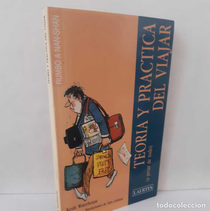 Libros: TEOR&Iacute;A Y PR&Aacute;CTICA DEL VIAJAR (A PESAR DE TODO) - WATERHOUSE, KEITH
