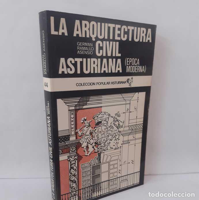 Libros: LA ARQUITECTURA CIVIL ASTURIANA (&Eacute;POCA MODERNA) - RAMALLO ASENSIO, GERM&Aacute;N