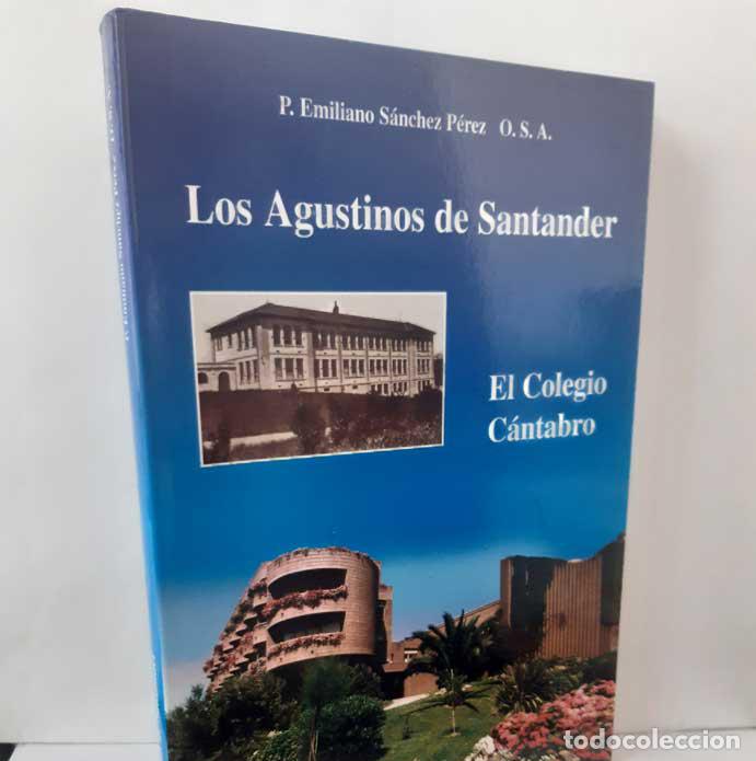 Livros em segunda m&atilde;o: LOS AGUSTINOS EN SANTANDER: EL COLEGIO C&Aacute;NTABRO - S&Aacute;NCHEZ P&Eacute;REZ, EMILIANO