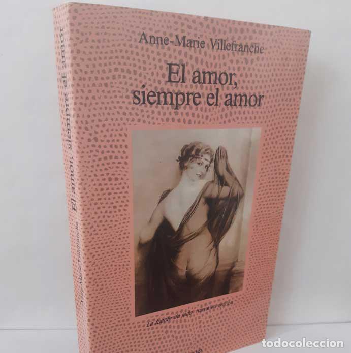 books: EL AMOR, SIEMPRE EL AMOR. MEMORIAS ER&Oacute;TICAS DEL PAR&Iacute;S DE LOS A&Ntilde;OS VEINTE - VILLEFRANCHE, ANNE-MARIE