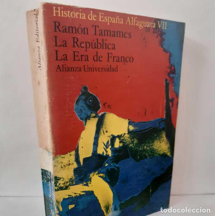 books: HISTORIA DE ESPA&Ntilde;A ALFAGUARA VII: LA REP&Uacute;BLICA - LA ERA DE FRANCO - TAMAMES, RAM&Oacute;N