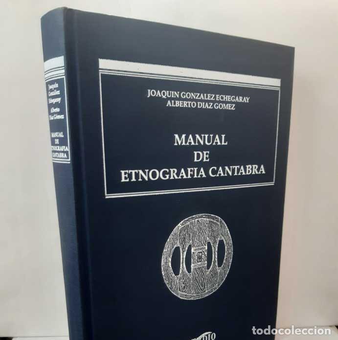 books: MANUAL DE ETNOGRAF&Iacute;A C&Aacute;NTABRA - GONZ&Aacute;LEZ ECHEGARAY, JOAQU&Iacute;N - D&Iacute;AZ G&Oacute;MEZ, ALBERTO