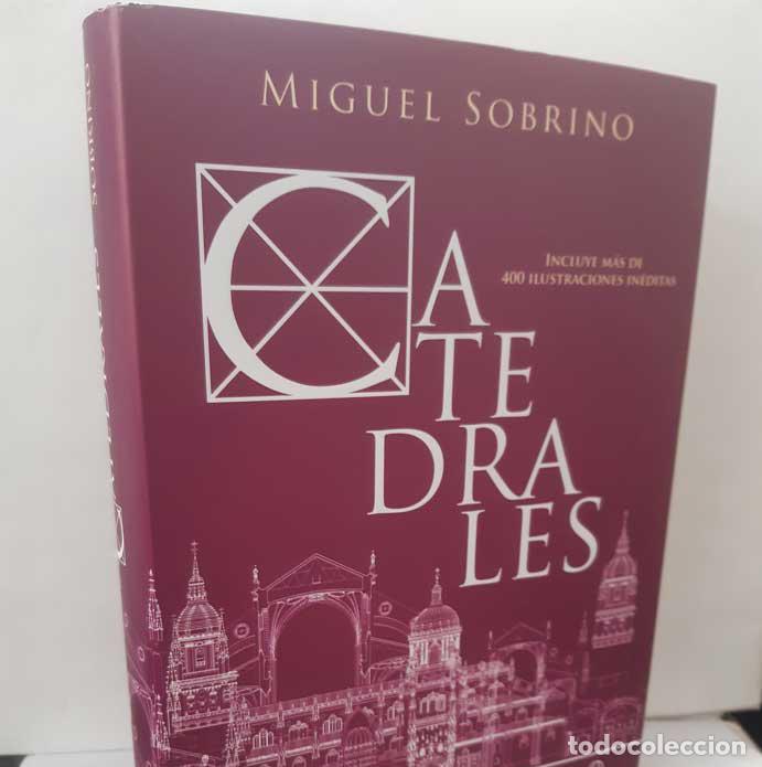 books: CATEDRALES. LAS BIOGRAF&Iacute;AS DESCONOCIDAS DE LOS GRANDES TEMPLOS DE ESPA&Ntilde;A - SOBRINO, MIGUEL