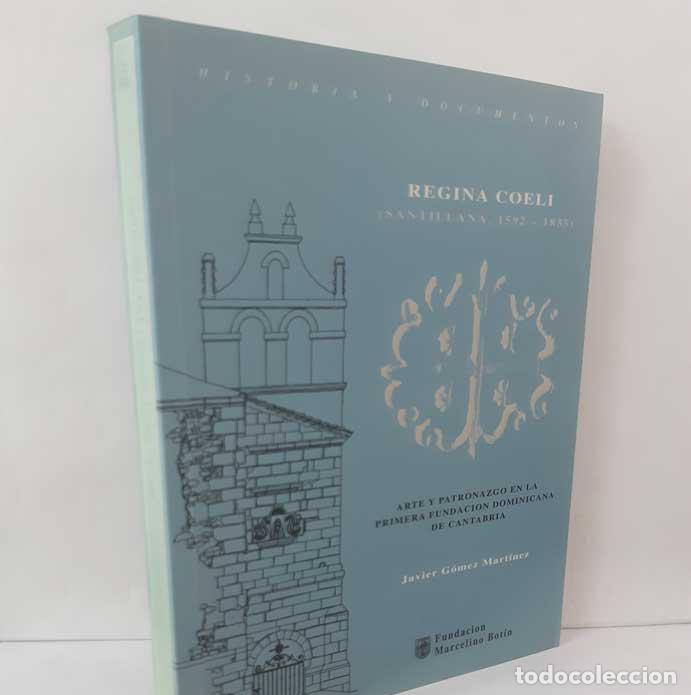 books: REGINA COELI (SANTILLANA 1592-1835) ARTE Y PATRONAZGO EN LA PRIMERA FUNDACI&Oacute;N DOMINICANA DE CANTABRI