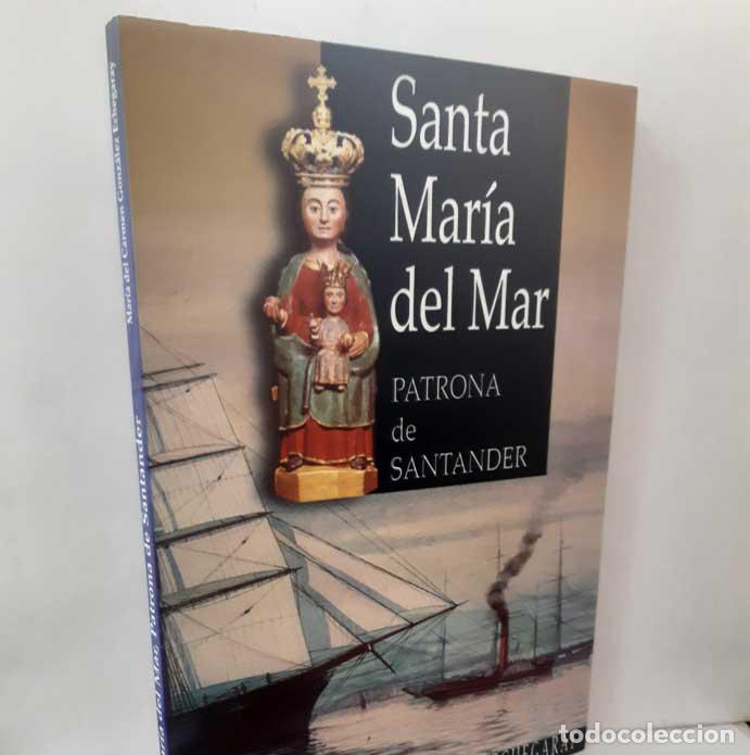 books: SANTA MAR&Iacute;A DEL MAR. PATRONA DE SANTANDER - GONZ&Aacute;LEZ ECHEGARAY, MAR&Iacute;A DEL CARMEN