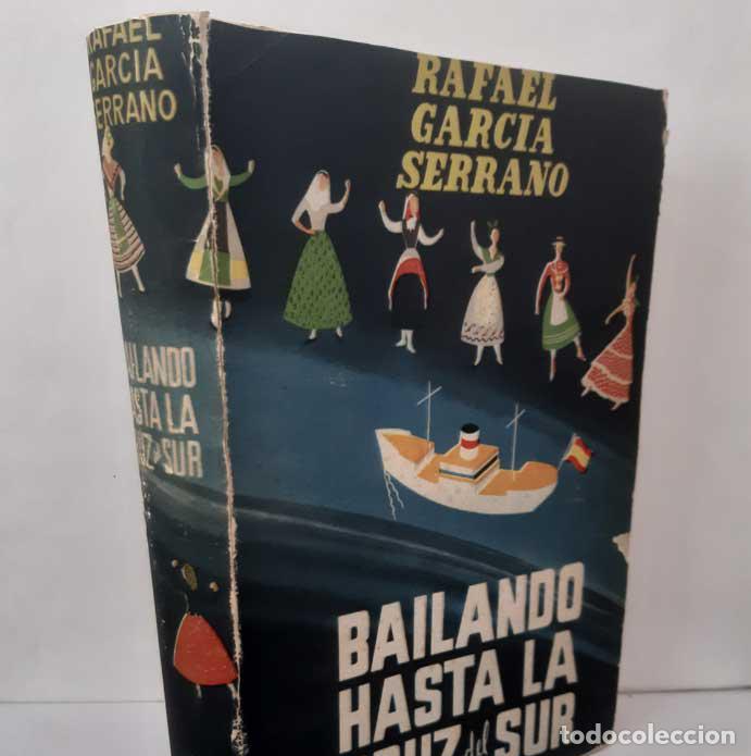 Libros: BAILANDO HASTA LA CRUZ DEL SUR - GARC&Iacute;A SERRANO, RAFAEL
