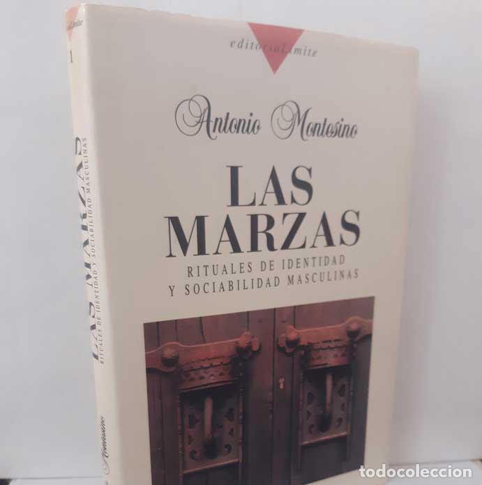 Libros: LAS MARZAS. RITUALES DE IDENTIDAD Y SOCIABILIDAD MASCULINAS - MONTESINO, ANTONIO