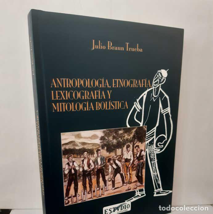 B&uuml;cher: ANTROPOLOG&Iacute;A, ETNOGRAF&Iacute;A, LEXICOGRAF&Iacute;A Y MITOLOG&Iacute;A BOL&Iacute;STICA - BRAUN TRUEBA, JULIO
