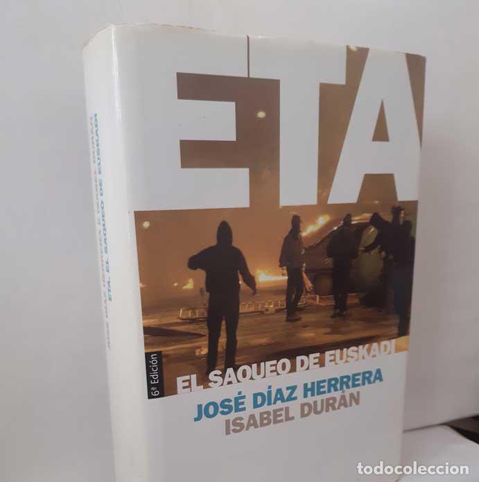 B&uuml;cher: ETA EL SAQUEO DE EUSKADI - D&Iacute;AZ HERRERA, JOS&Eacute; - DUR&Aacute;N, ISABEL