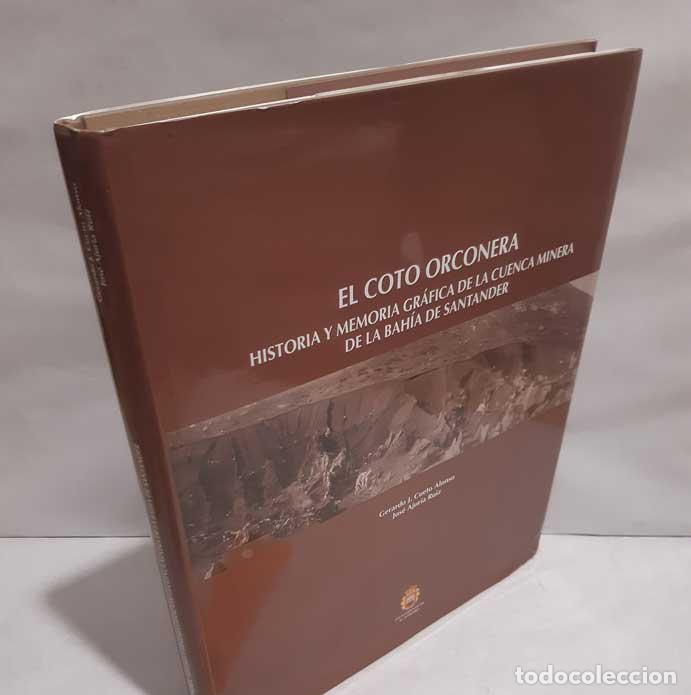 Libri di seconda mano: EL COTO ORCONERA. HISTORIA Y MEMORIA GR&Aacute;FICA DE LA CUENCA MINERA DE LA BAH&Iacute;A DE SANTANDER - CUETO AL