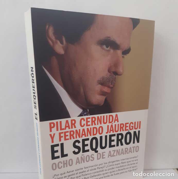 Libri di seconda mano: EL SEQUER&Oacute;N. OCHO A&Ntilde;OS DE AZNARATO - CERNUDA, PILAR - J&Aacute;UREGUI, FERNANDO