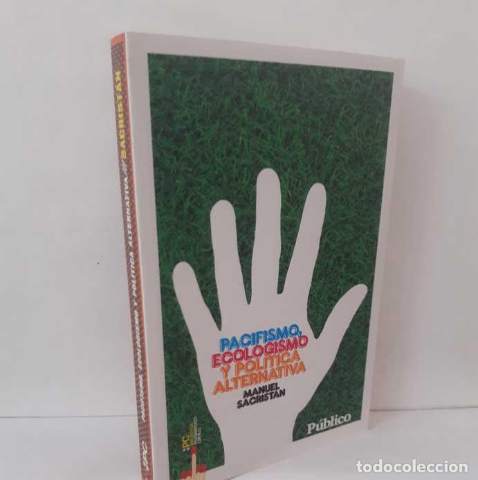 B&uuml;cher: PACIFISMO, ECOLOGISMO Y POL&Iacute;TICA ALTERNATIVA - SACRIST&Aacute;N, MANUEL