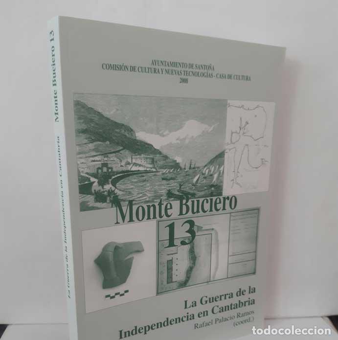B&uuml;cher: MONTE BUCIERO 13, LA GUERRA DE LA INDEPENDENCIA EN CANTABRIA - PALACIO RAMOS, RAFAEL (COORDINADOR)