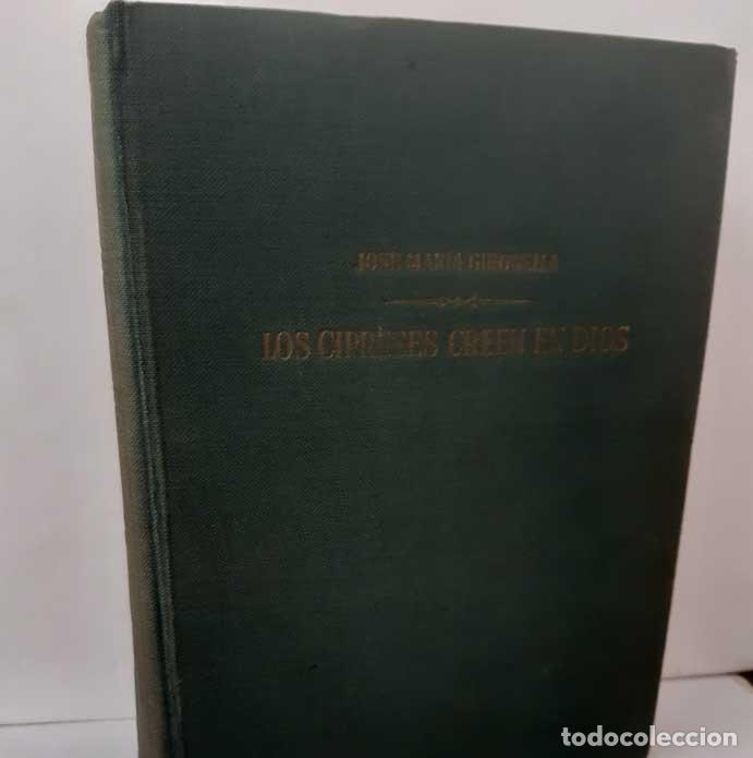 Libros: LOS CIPRESES CREEN EN DIOS - GIRONELLA, JOS&Eacute; MAR&Iacute;A - Foto 1
