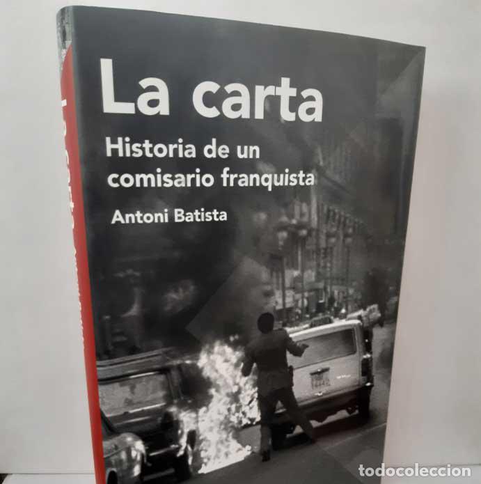 Livros em segunda m&atilde;o: LA CARTA. HISTORIA DE UN COMISARIO FRANQUISTA - BATISTA, ANTONI
