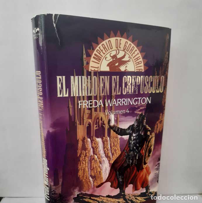 Livres: EL MIRLO EN EL CREP&Uacute;SCULO. EL IMPERIO DE GORETHRIA VOL. 4 - WARRINGTON, FREDA