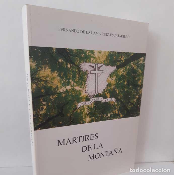 Livres: M&Aacute;RTIRES DE LA MONTA&Ntilde;A EN NUESTRA CRUZADA ESPA&Ntilde;OLA DE LIBERACI&Oacute;N 1936-1937 - LAMA RUIZ-ESCAJADILLO,