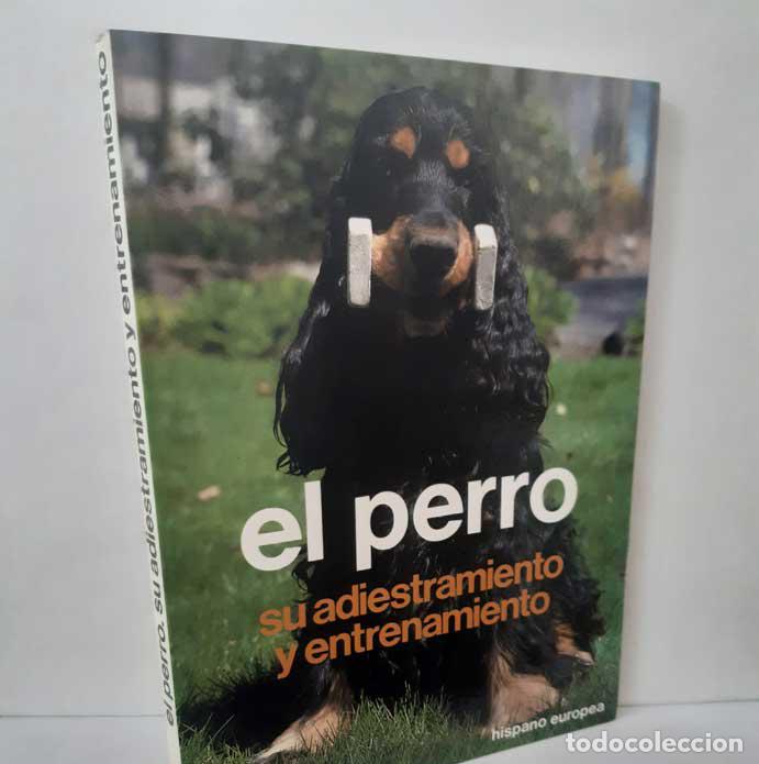 books: EL PERRO. SU ADIESTRAMIENTO Y ENTRENAMIENTO - HART, ERNEST H.