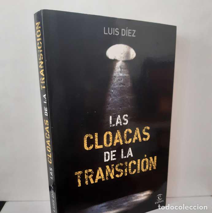 books: LAS CLOACAS DE LA TRANSICI&Oacute;N - D&Iacute;EZ, LUIS