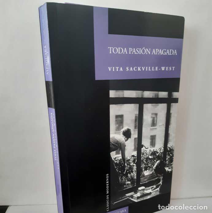 books: TODA PASI&Oacute;N APAGADA - SACKVILLE-WEST, VITA