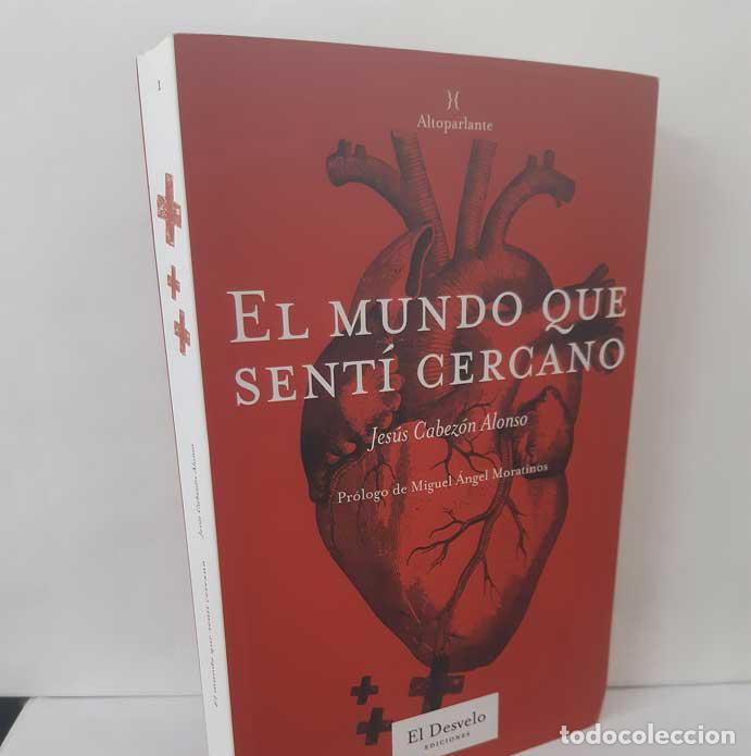 books: EL MUNDO QUE SENT&Iacute; CERCANO - CABEZ&Oacute;N ALONSO, JES&Uacute;S