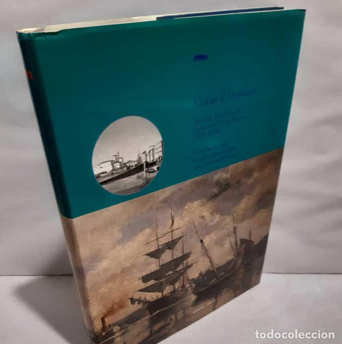 books: VISTAS Y VISIONES. IMAGEN ART&Iacute;STICA DE SANTANDER Y SU PUERTO 1575-1950 - SAZATORNIL, LUIS - ALONSO R