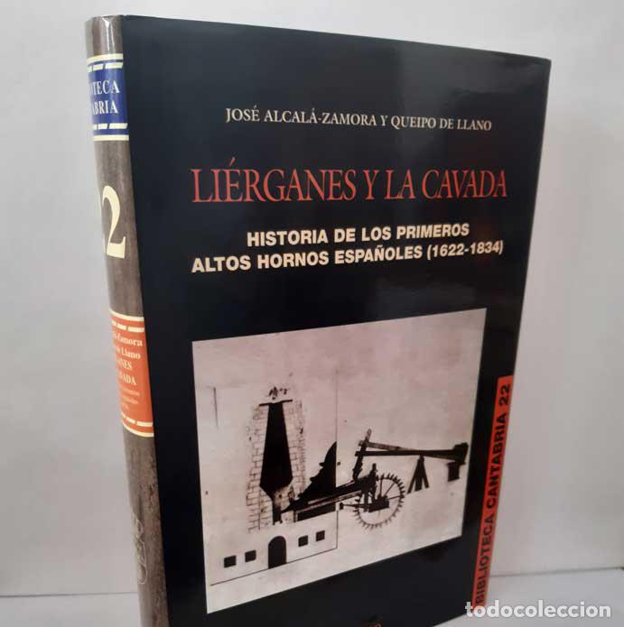 books: LI&Eacute;RGANES Y LA CAVADA. HISTORIA DE LOS PRIMEROS ALTOS HORNOS ESPA&Ntilde;OLES (1622-1834) - ALCAL&Aacute;-ZAMORA Y