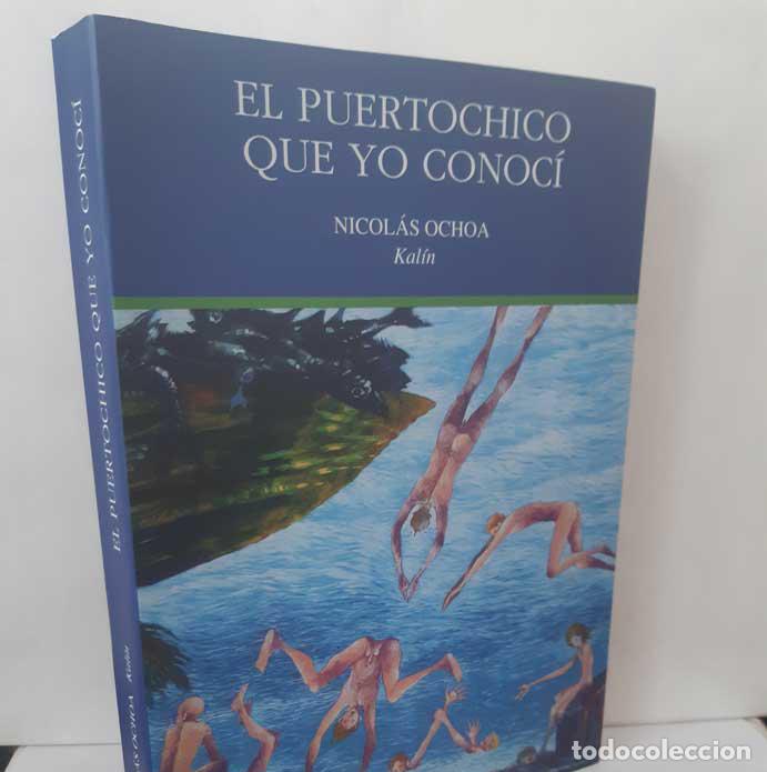 books: EL PUERTOCHICO QUE YO CONOC&Iacute; - OCHOA, NICOL&Aacute;S (KAL&Iacute;N)