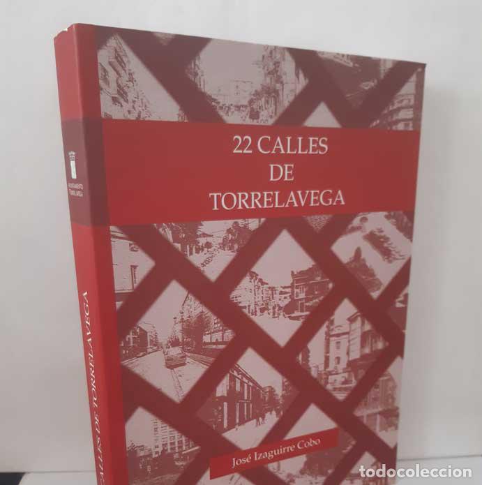 books: 22 CALLES DE TORRELAVEGA - IZAGUIRRE COBO, JOS&Eacute;