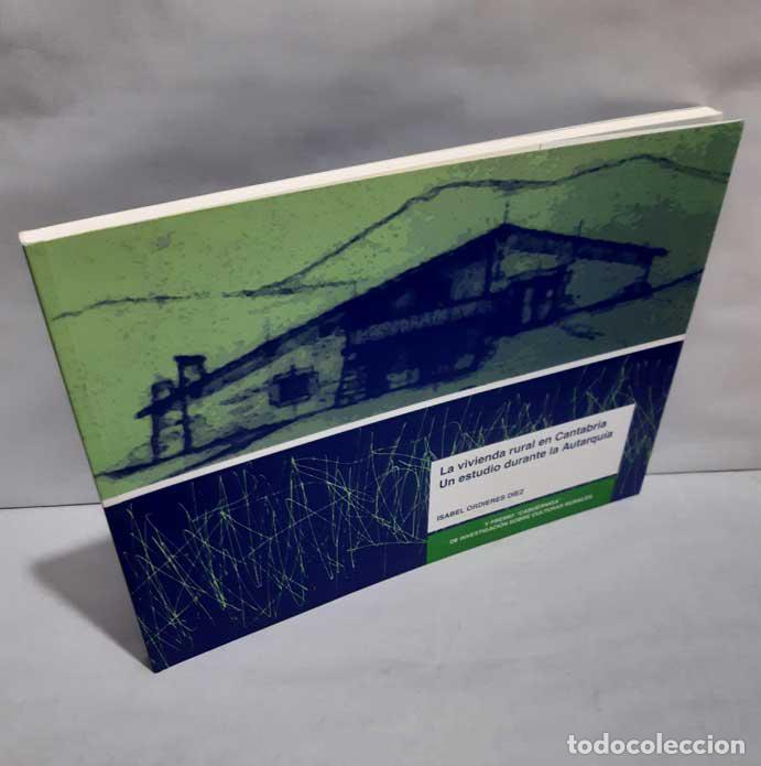 books: LA VIVIENDA RURAL EN CANTABRIA, UN ESTUDIO DURANTE LA AUTARQU&Iacute;A - ORDIERES D&Iacute;EZ, ISABEL