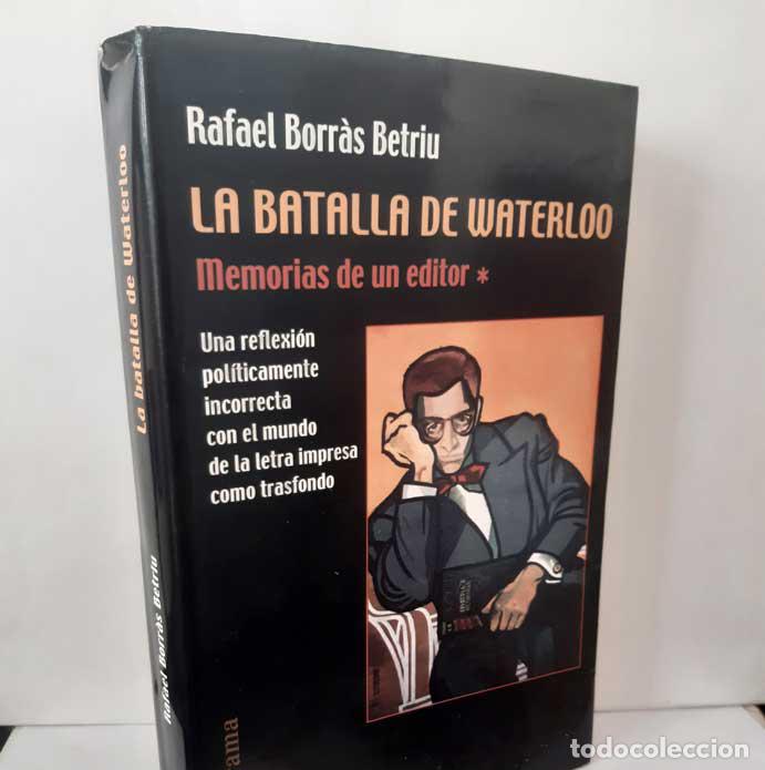 Libri di seconda mano: LA BATALLA DE WATERLOO. MEMORIAS DE UN EDITOR - BORR&Agrave;S BETRIU, RAFAEL