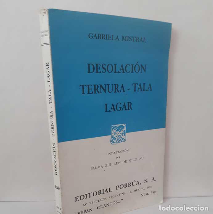 B&uuml;cher: DESOLACI&Oacute;N - TERNURA - TALA - LAGAR - MISTRAL, GABRIELA