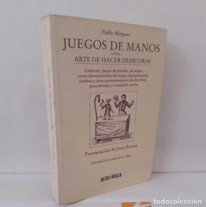 Livres: JUEGO DE MANOS O SEA ARTE DE HACER DIABLURAS (FACS&Iacute;MIL) - MINGUET, PABLO