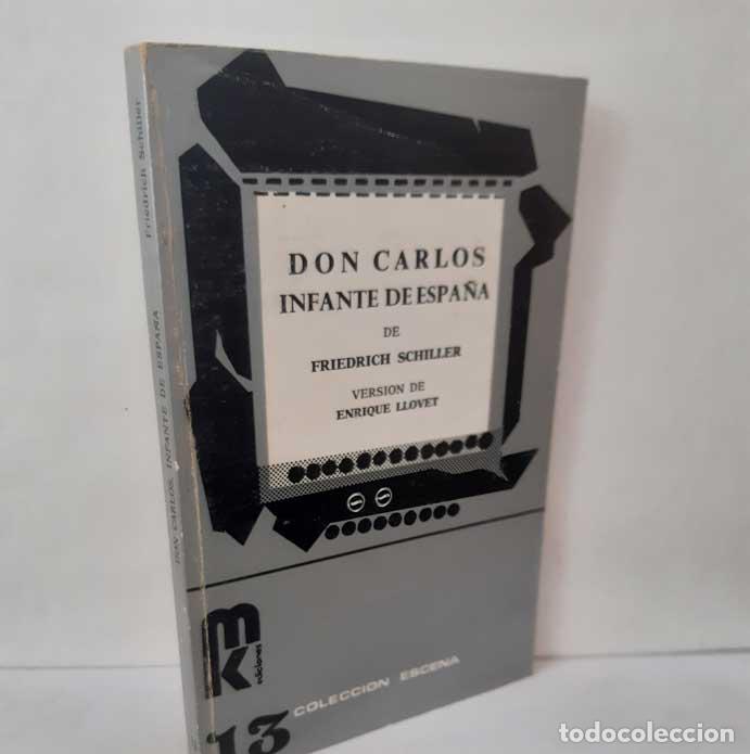 Livres: DON CARLOS, INFANTE DE ESPA&Ntilde;A - SCHILLER, FRIEDRICH