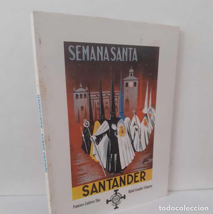 Livres: SEMANA SANTA SANTANDER - GUTI&Eacute;RREZ D&Iacute;AZ, FRANCISCO - GONZ&Aacute;LEZ ECHEGARAY, RAFAEL