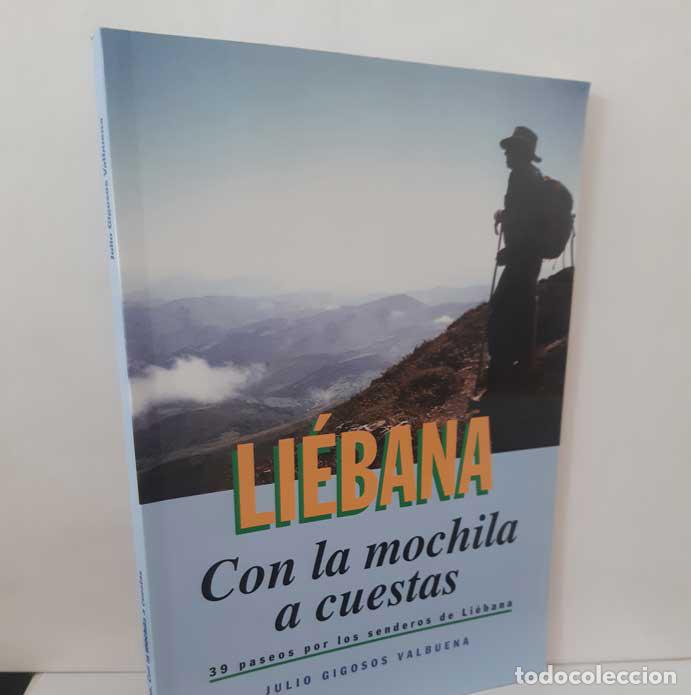 Livres: LI&Eacute;BANA CON LA MOCHILA A CUESTAS. 39 PASEOS POR LOS SENDEROS DE LI&Eacute;BANA - GIGOSOS VALBUENA, JULIO