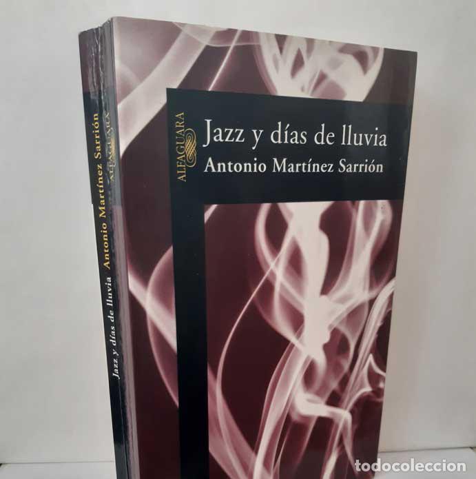 Livres: JAZZ Y D&Iacute;AS DE LLUVIA - MART&Iacute;NEZ SARRI&Oacute;N, ANTONIO