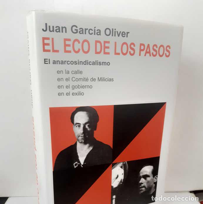Libri di seconda mano: EL ECO DE LOS PASOS. EL ANARCOSINDICALISMO - GARC&Iacute;A OLIVER, JUAN