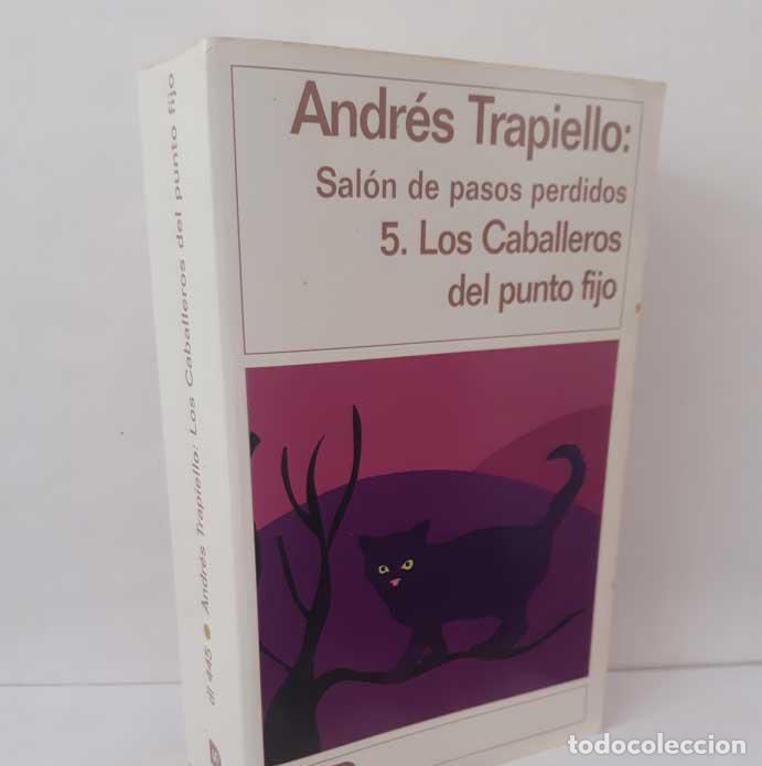Libri di seconda mano: SAL&Oacute;N DE PASOS PERDIDOS 5. LOS CABALLEROS DEL PUNTO FIJO - TRAPIELLO, ANDR&Eacute;S