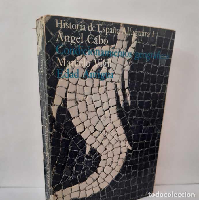 Libros: HISTORIA DE ESPA&Ntilde;A ALFAGUARA I. CONDICIONAMIENTOS GEOGR&Aacute;FICOS - EDAD ANTIGUA - CABO, &Aacute;NGEL - VIGIL,