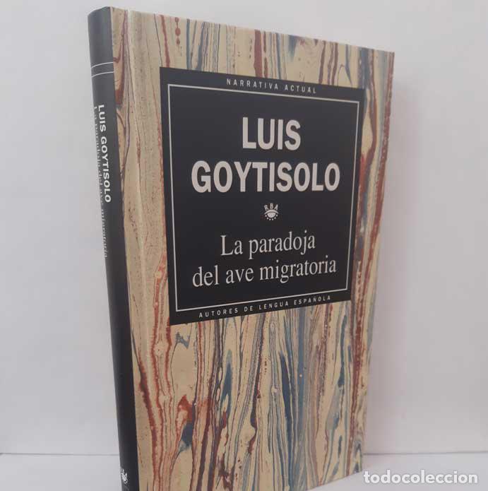 Libros: LA PARADOJA DEL AVE MIGRATORIA - GOYTISOLO, LUIS