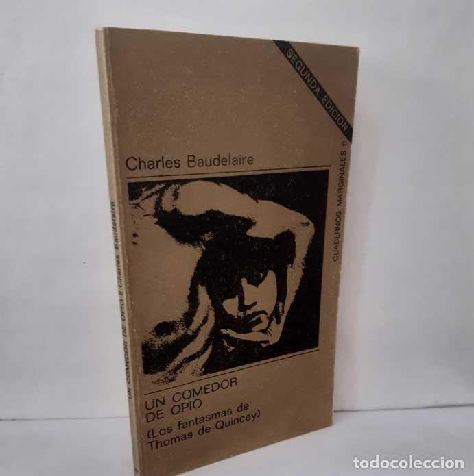 Libros: UN COMEDOR DE OPIO (LOS FANTASMAS DE THOMAS DE QUINCEY) - BAUDELAIRE, CHARLES