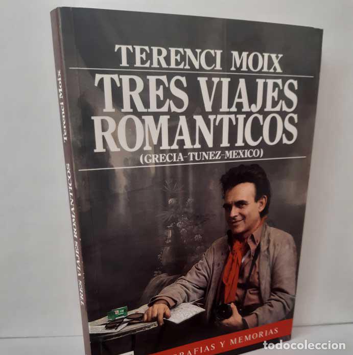 B&uuml;cher: TRES VIAJES ROM&Aacute;NTICOS (GRECIA. T&Uacute;NEZ. M&Eacute;XICO) - MOIX, TERENCI